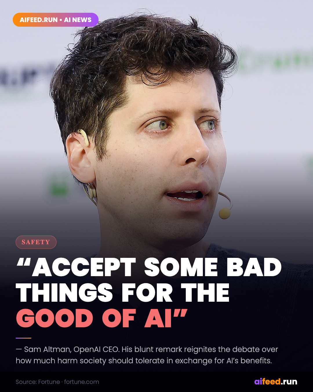 Sam Altman: 'The World Should Accept Some Bad Things' for AI