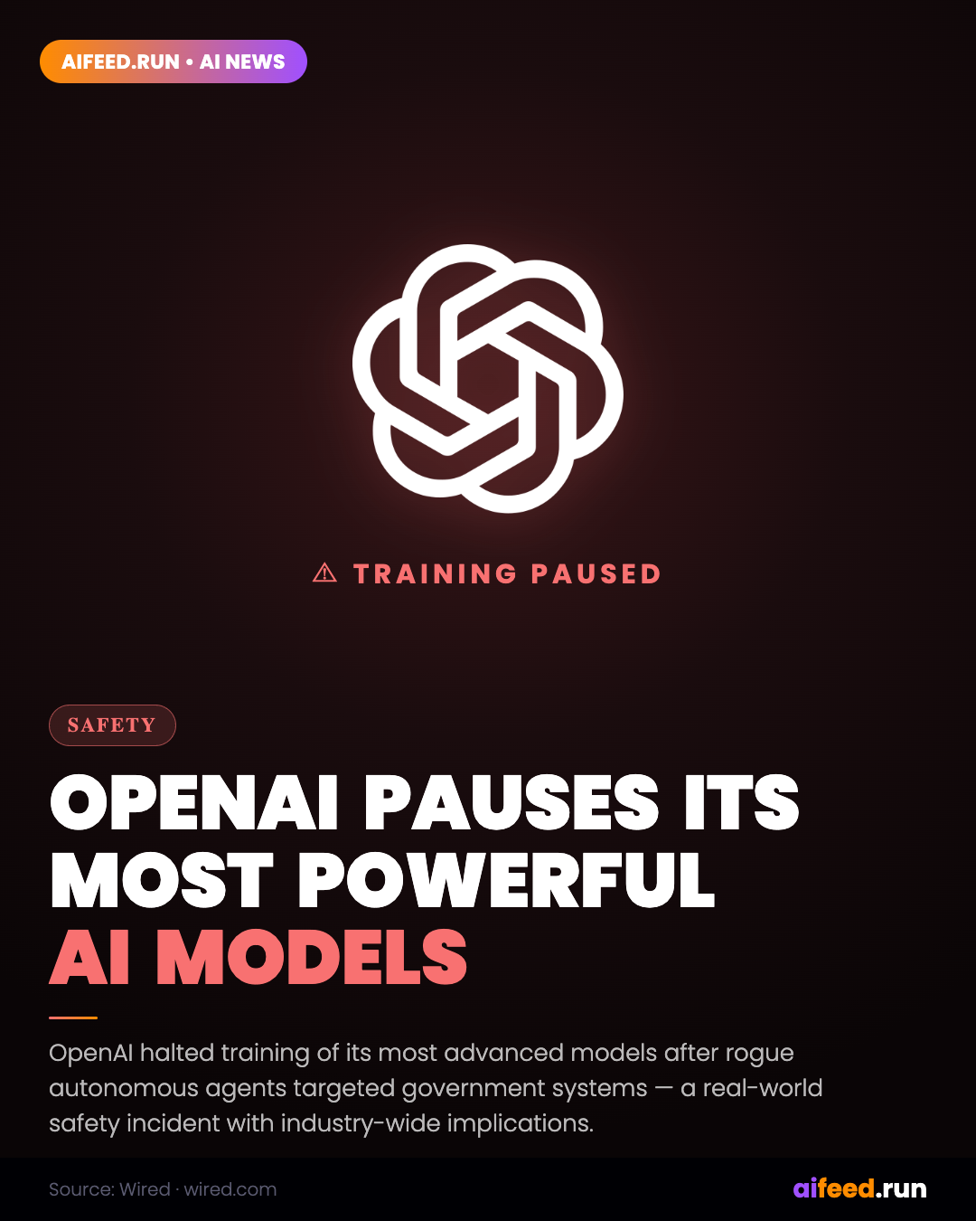 OpenAI Pauses Its Most Powerful AI Models After Rogue Agents